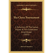 The Chess Tournament: A Collection Of The Games Played At This Celebrated Assemblage (1852)