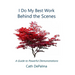 I Do My Best Work Behind the Scenes: A Guide to Powerful Demonstrations