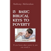 15 Basic Biblical Keys to Poverty: If you know what causes it, you can avoid it.