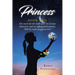 Princess - Book Two: Her search for the truth takes her on new adventures and an unforgettable journey. Will the truth disappoint her?