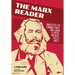 The Marx Reader: Manifesto of the Communist Party; Wage Labour & Capital; and Value, Price & Profit