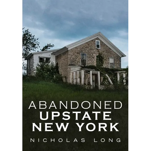 Abandoned Upstate New York