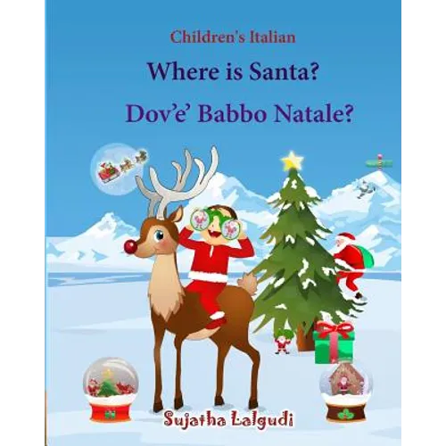 Children's Italian: Where is Santa. Dov e Babbo Natale: Children's Picture book English-Italian (Bilingual Edition) (Italian Edition), Ita