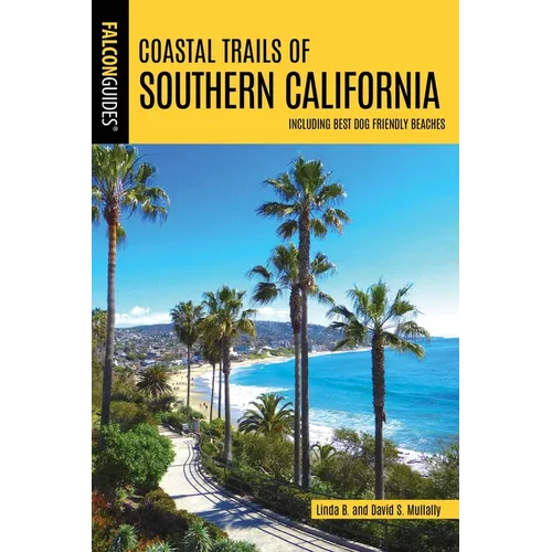 Coastal Trails of Southern California: Including Best Dog Friendly Beaches