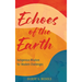 Echoes of the Earth: Indigenous Wisdom for Modern Challenges