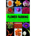 Flower Farming: Sales, Markets, Funding, And Investing