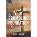 Our Crumbling Foundation: Will God Cancel Us?
