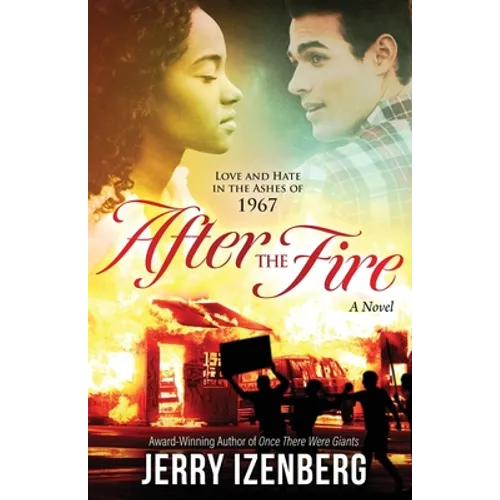 After the Fire: Love and Hate in the Ashes of 1967
