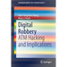Digital Robbery: ATM Hacking and Implications