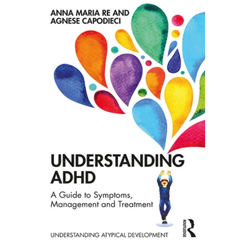 Understanding ADHD: A Guide to Symptoms, Management and Treatment