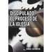 Discipulado, El Proceso de La Iglesia