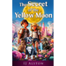 The Secret of the Yellow Moon: The Truth about Unicorns and Mermaids