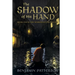The Shadow of His Hand: Book One of the Markulian Prophecies