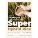 New Technology for Cultivating Super Hybrid Rice with a Yield of 900kg/Mu