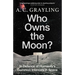 Who Owns the Moon?: In Defence of Humanity's Common Interests in Space
