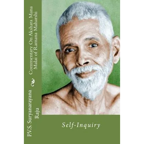Commentary On Akshara Mana Malai Of Ramana Maharishi: Self-Inquiry