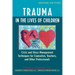 Trauma in the Lives of Children: Crisis and Stress Management Techniques for Counselors, Teachers, and Other Professionals