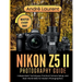 Nikon Z5 II Photography Guide: Independent Techniques, Practical Camera Setup, and Real-World Skills for Modern Photographers