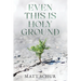 Even This Is Holy Ground