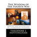 The Wisdom of the Fourth Way: Origins and Applications of A Perennial Teaching