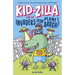 Kid-Zilla and the Invaders from Planet Aargh!: The New Series from the Award-Winning Creator of Super Dweeb