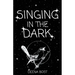 Singing in the Dark
