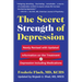 The Secret Strength of Depression, Fifth Edition: Newly Revised with Updated Information on the Treatment for Depression Including Medications