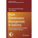 Asset Maintenance Management in Industry: A Comprehensive Guide to Strategies, Practices and Benchmarking
