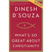 What's So Great about Christianity