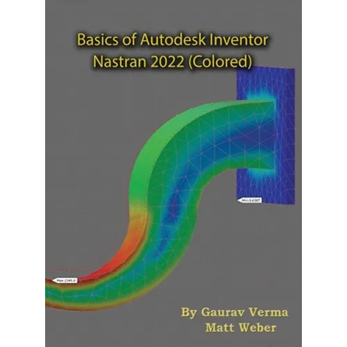 Basics of Autodesk Inventor Nastran 2022 (Colored) - Hardcover
