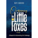 Overcoming the Little Foxes: A Blueprint for Outsmarting Life's Challenges