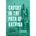Caught in the Path of Katrina: A Survey of the Hurricane's Human Effects