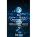 The Ultimate Guide to Understanding Your Dreams and Visions: What do they really mean spiritually?