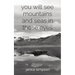 you will see mountains and seas in those eyes
