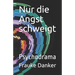 Nur die Angst schweigt: Psychodrama