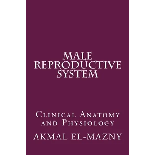 Male Reproductive System: Clinical Anatomy and Physiology