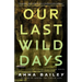 Our Last Wild Days