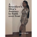 A Brooklyn's Diva's Journey to Faith over Fear