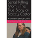 Serial Killing Mom: The True Story of Stacey Castor