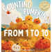 Counting Pumpkins: A Playful Rhyming Book for Children Learning Numbers 1 to 10