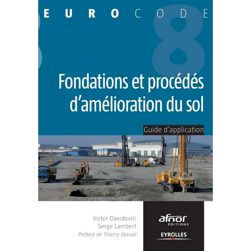 Fondations et procédés d'amélioration du sol: Guide d'application de l'Eurocode 8 (parasismique).