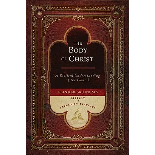 The Body of Christ: A Biblical Understanding of the Church