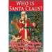 Who Is Santa Claus?: A History of St. Nicholas, the Christmas Tree, and the Three