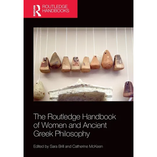 The Routledge Handbook of Women and Ancient Greek Philosophy