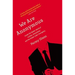 We Are Anonymous: Inside the Hacker World of Lulzsec, Anonymous, and the Global Cyber Insurgency