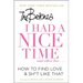 I Had a Nice Time and Other Lies...: How to Find Love & Sh*t Like That