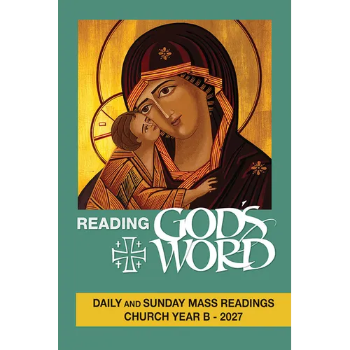 Reading God's Word 2027: Daily and Sunday Mass Readings Chruch Year B