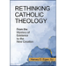 Rethinking Catholic Theology: From the Mystery of Existence to the New Creation