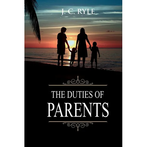 The Duties of Parents: Annotated