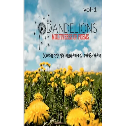 Dandelions: Multiverse of Poems -Volume 1
